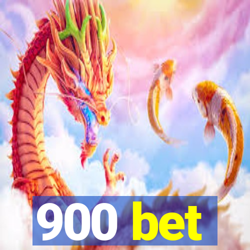 900 bet